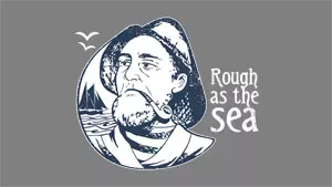 Rough as the sea