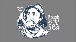 Rough as the sea Rough as the sea